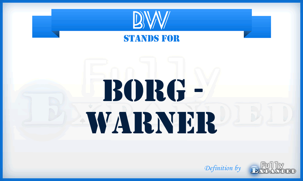 BW - Borg - Warner