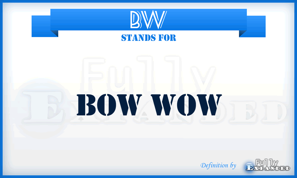 BW - Bow Wow