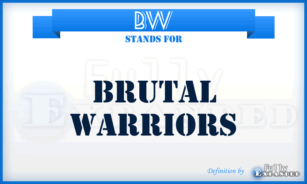 BW - Brutal Warriors