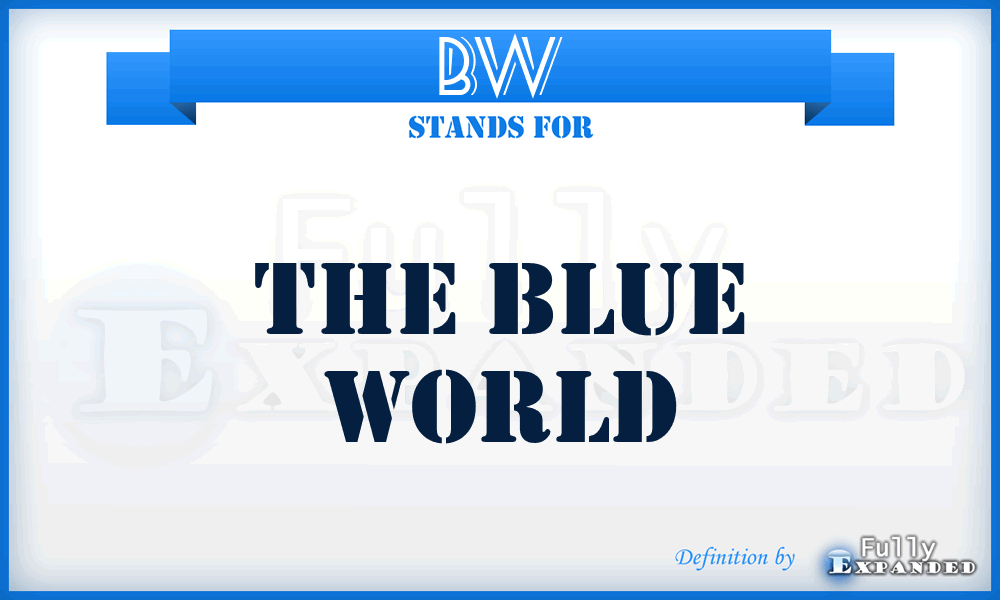 BW - The Blue World