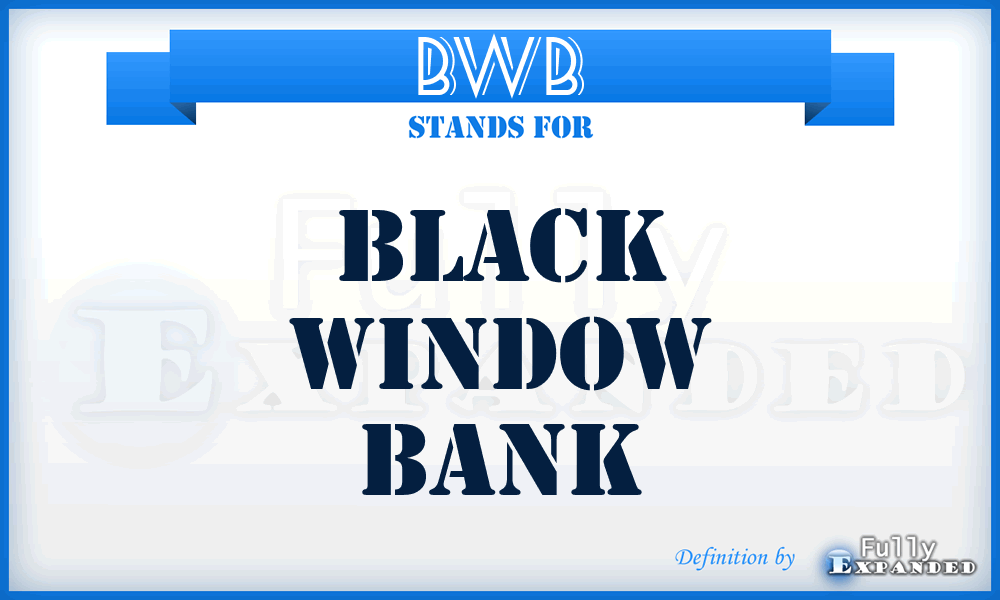 BWB - Black Window Bank