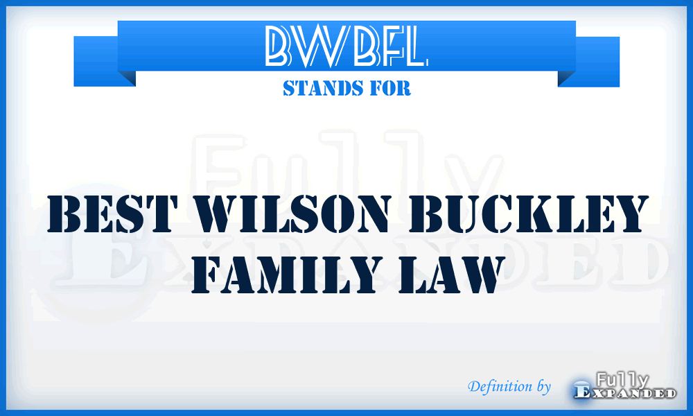 BWBFL - Best Wilson Buckley Family Law