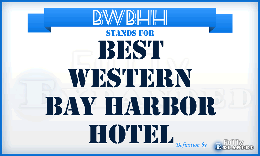 BWBHH - Best Western Bay Harbor Hotel