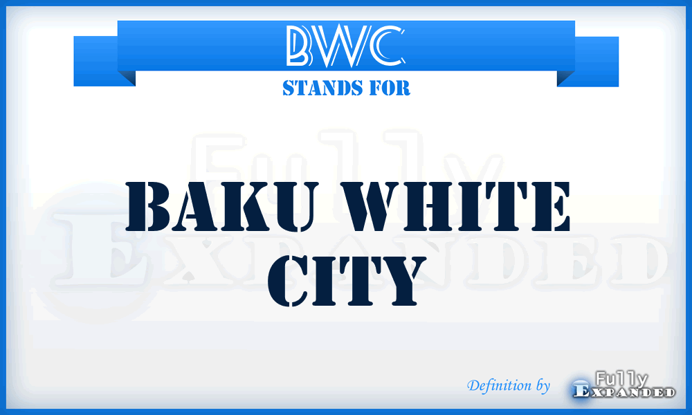 BWC - Baku White City