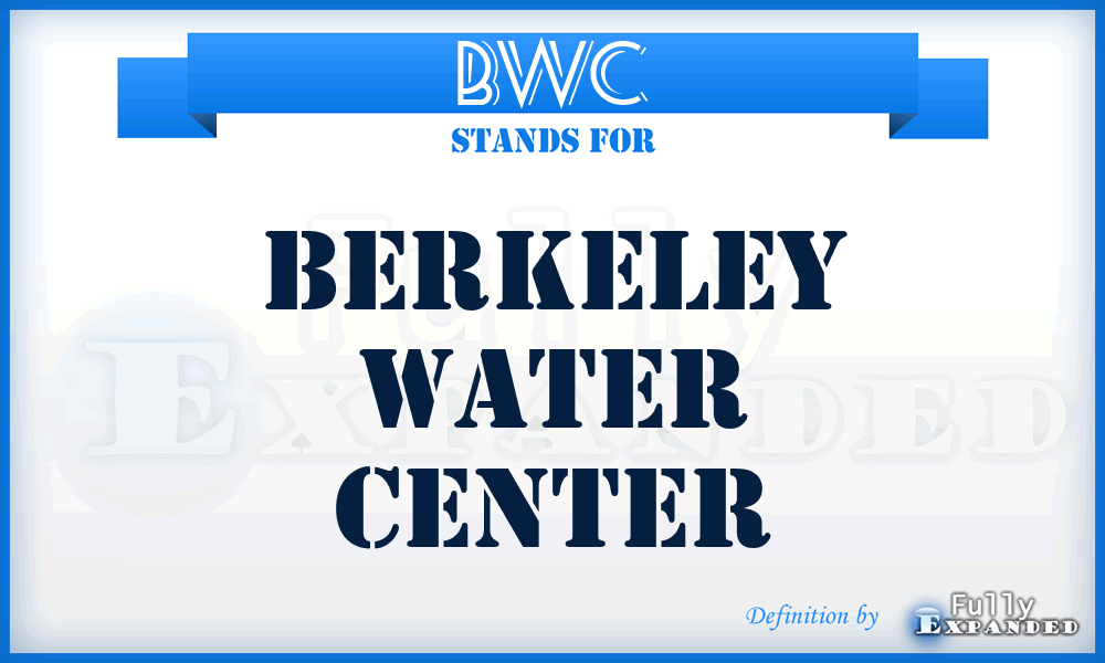 BWC - Berkeley Water Center