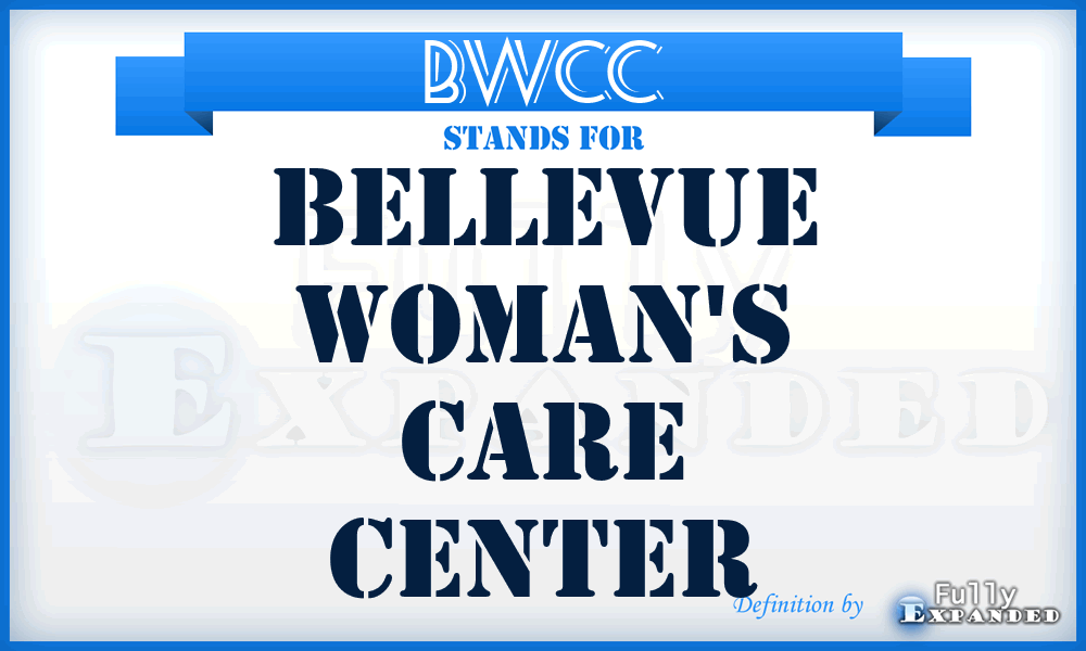 BWCC - Bellevue Woman's Care Center
