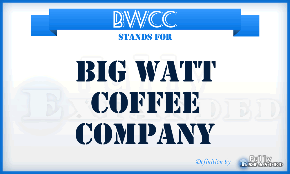BWCC - Big Watt Coffee Company