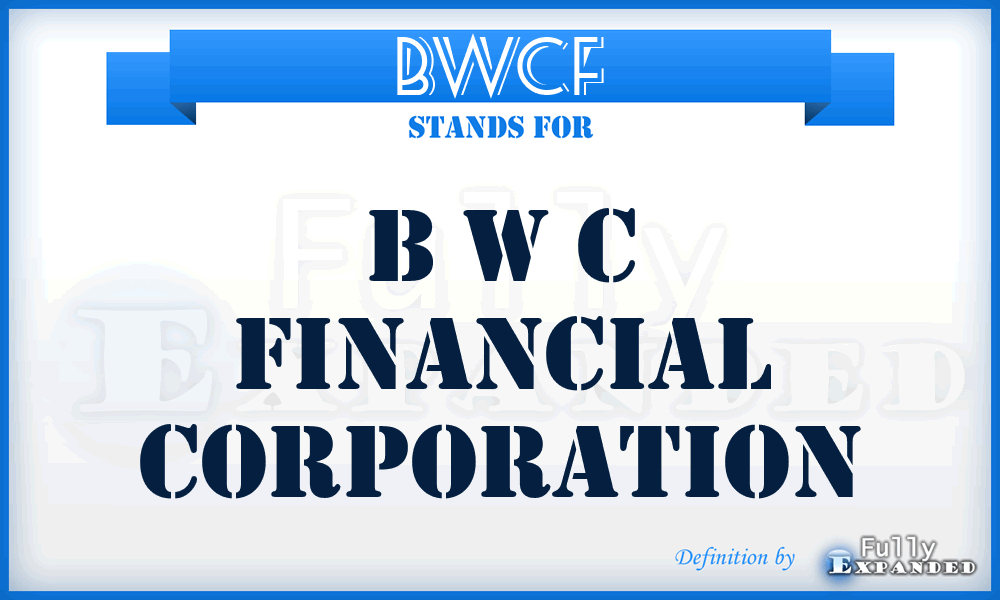 BWCF - B W C Financial Corporation