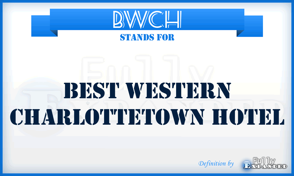 BWCH - Best Western Charlottetown Hotel