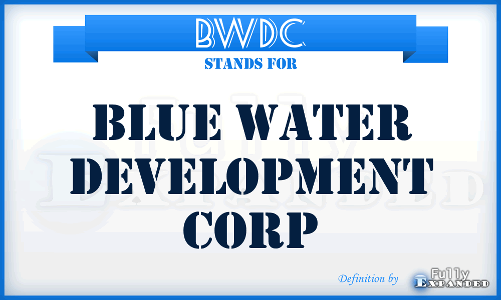BWDC - Blue Water Development Corp