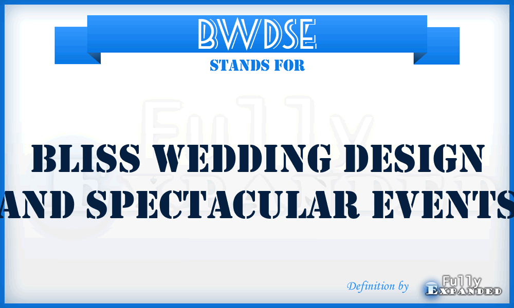 BWDSE - Bliss Wedding Design and Spectacular Events