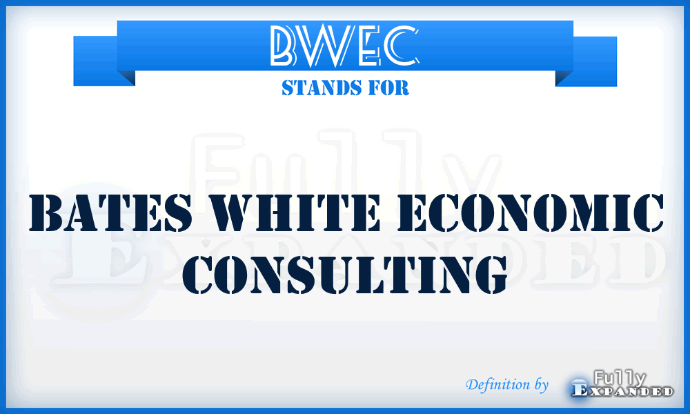 BWEC - Bates White Economic Consulting