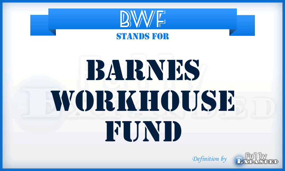 BWF - Barnes Workhouse Fund