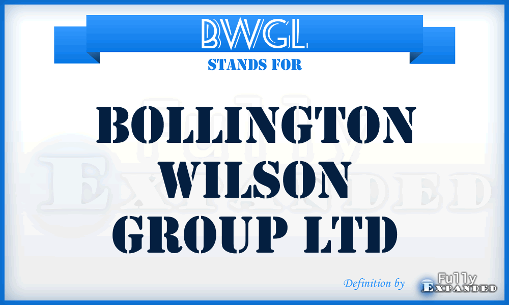 BWGL - Bollington Wilson Group Ltd