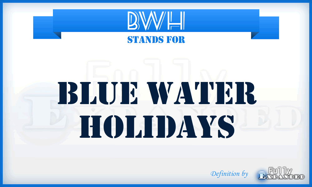 BWH - Blue Water Holidays