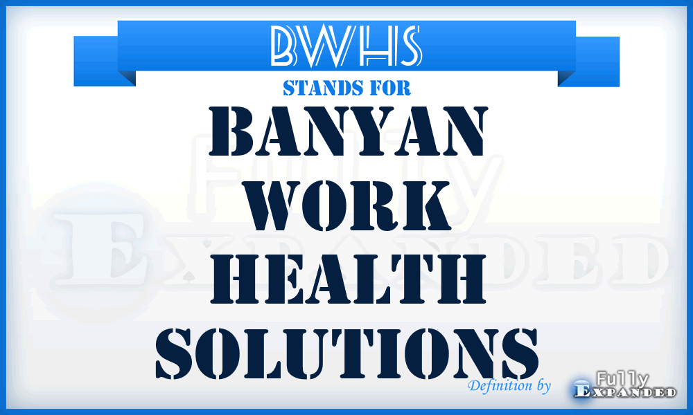 BWHS - Banyan Work Health Solutions