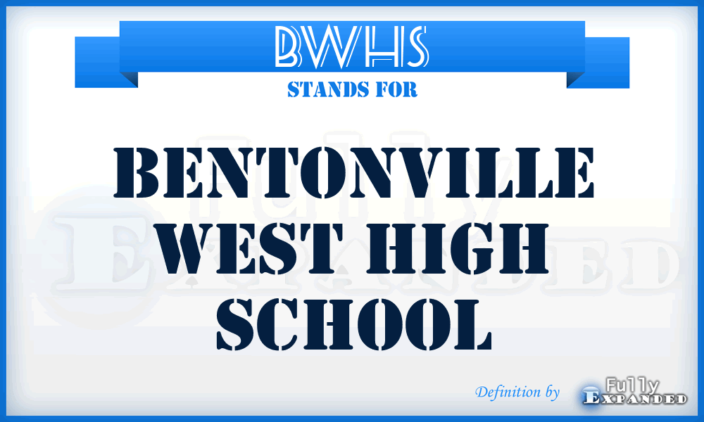 BWHS - Bentonville West High School