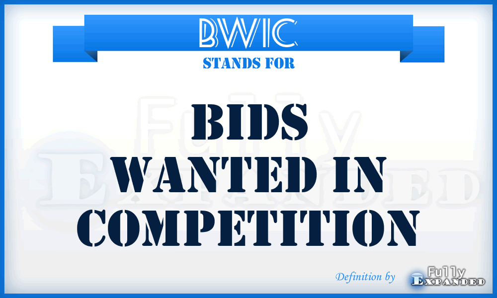 BWIC - Bids Wanted In Competition