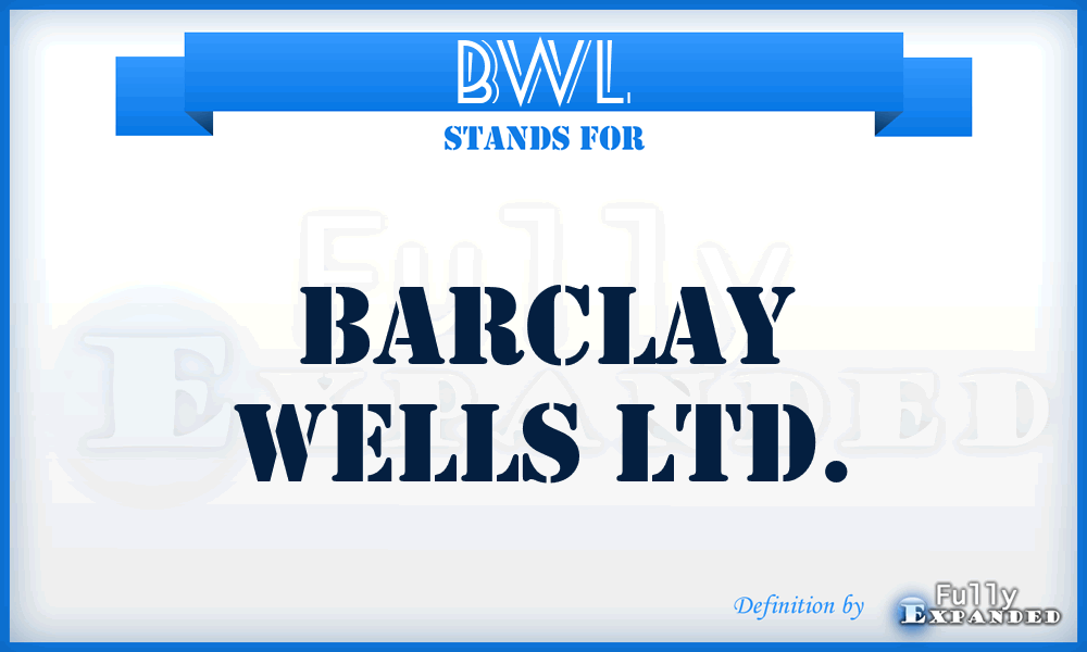BWL - Barclay Wells Ltd.