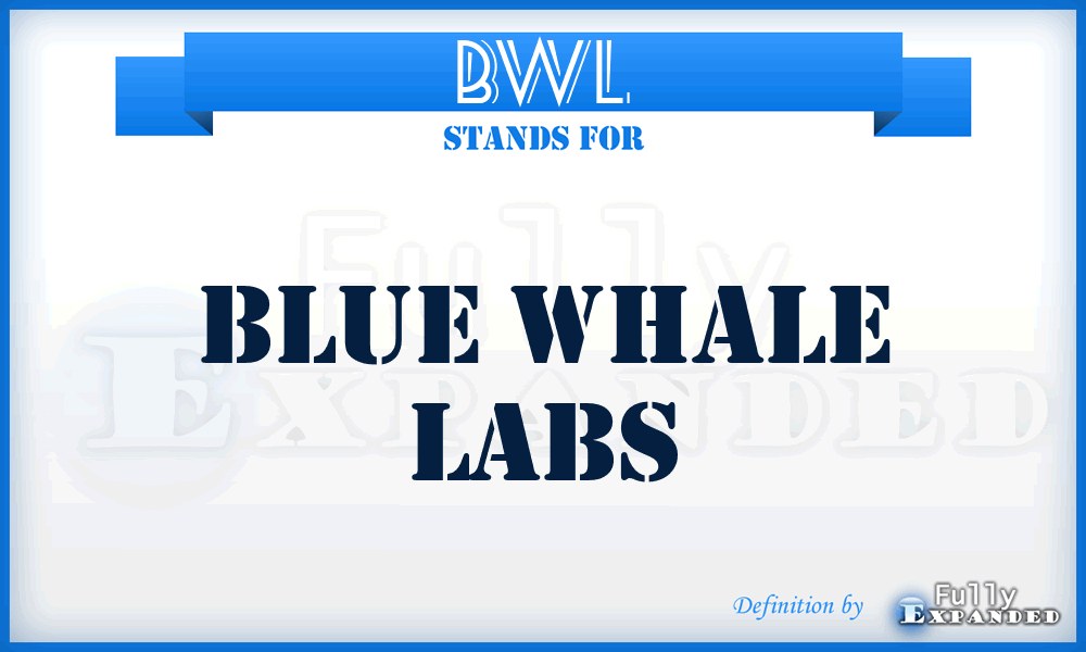 BWL - Blue Whale Labs