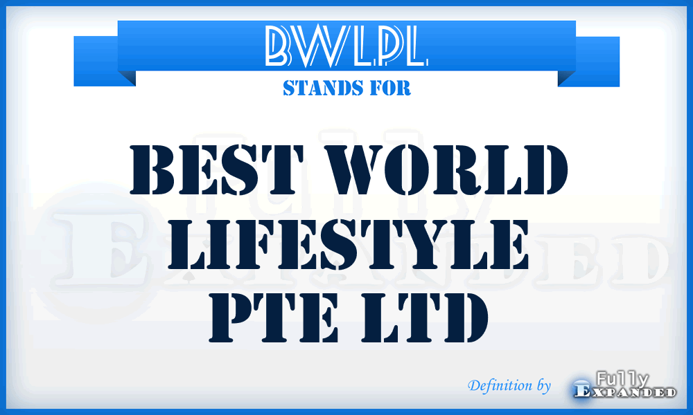 BWLPL - Best World Lifestyle Pte Ltd