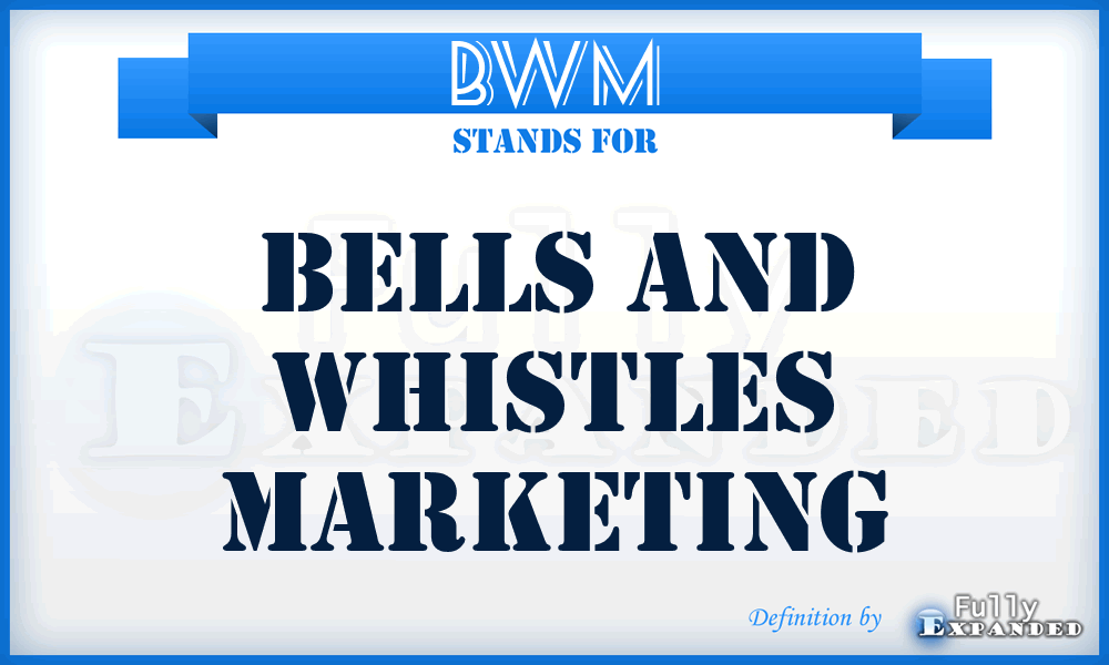 BWM - Bells and Whistles Marketing