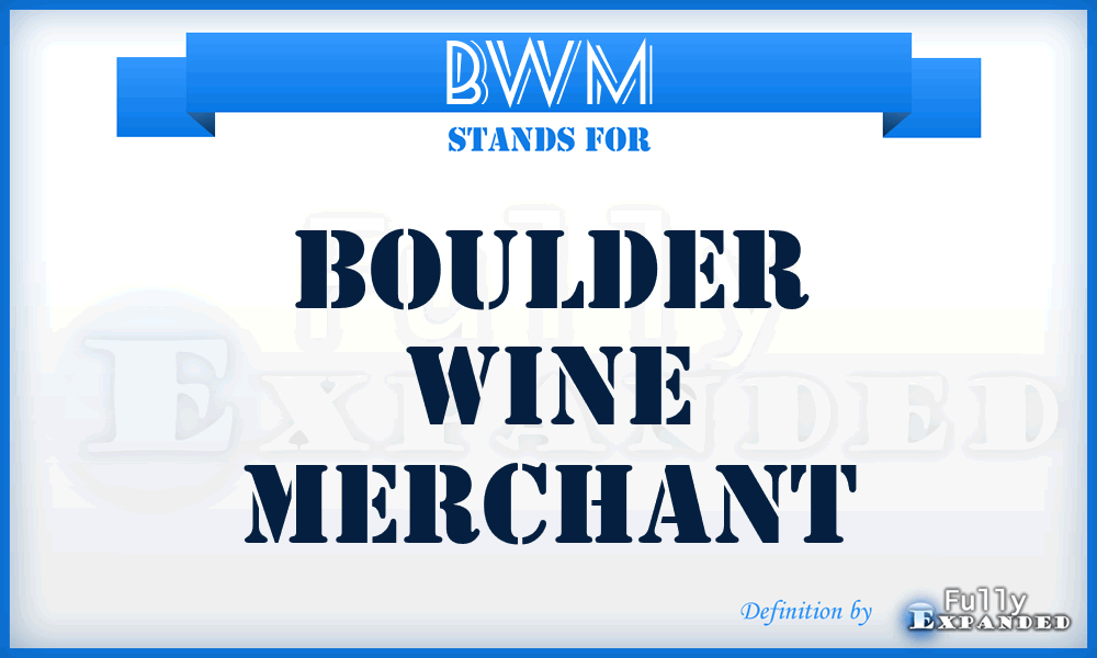 BWM - Boulder Wine Merchant