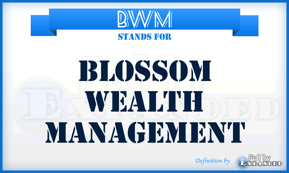 BWM - Blossom Wealth Management