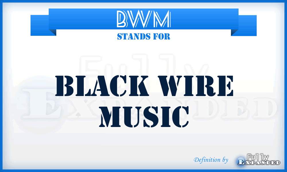 BWM - Black Wire Music
