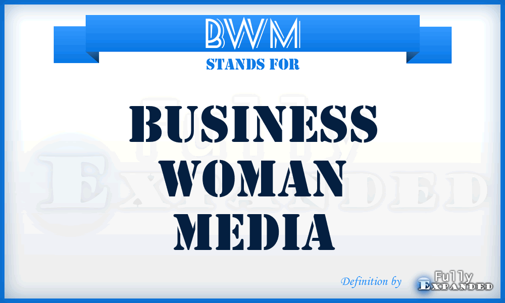 BWM - Business Woman Media