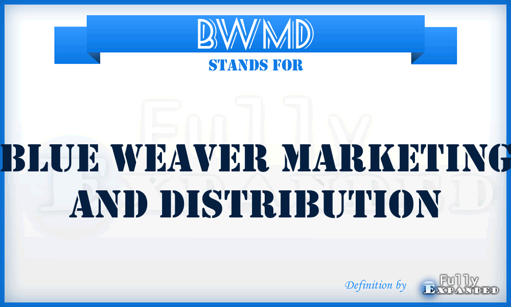 BWMD - Blue Weaver Marketing and Distribution