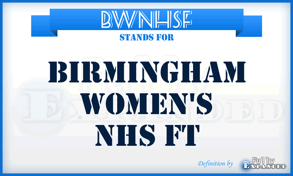 BWNHSF - Birmingham Women's NHS Ft