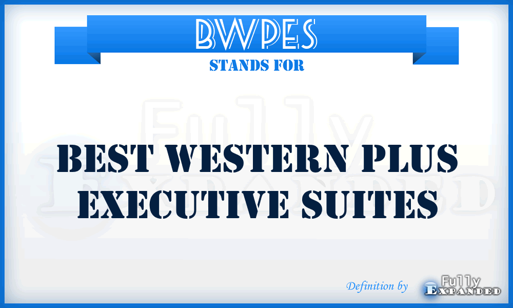 BWPES - Best Western Plus Executive Suites