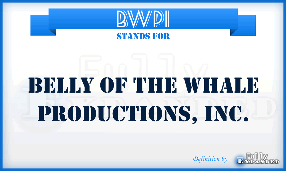 BWPI - Belly of the Whale Productions, Inc.