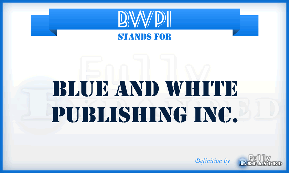 BWPI - Blue and White Publishing Inc.