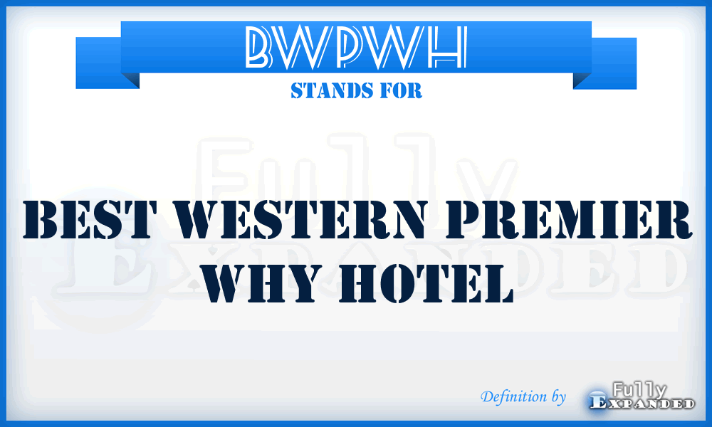 BWPWH - Best Western Premier Why Hotel