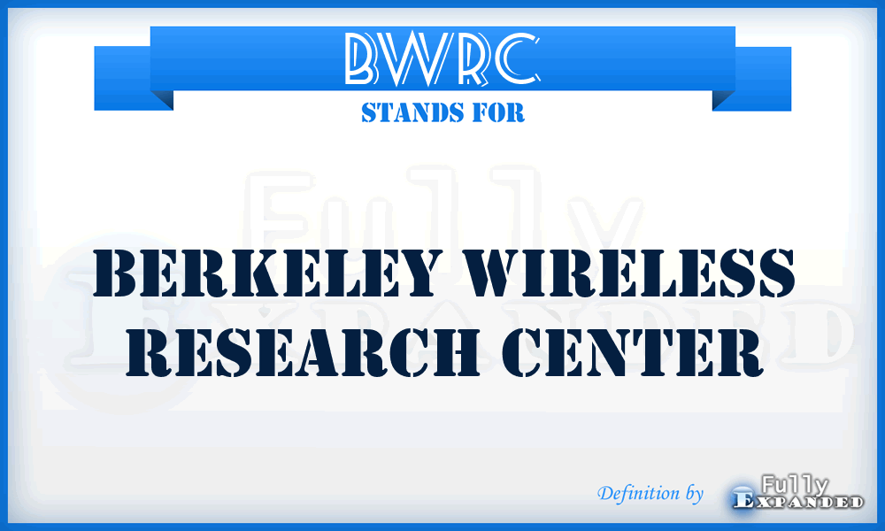 BWRC - Berkeley Wireless Research Center