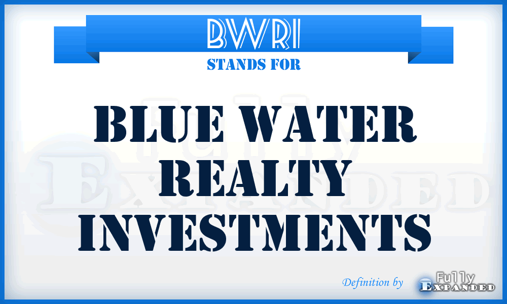 BWRI - Blue Water Realty Investments