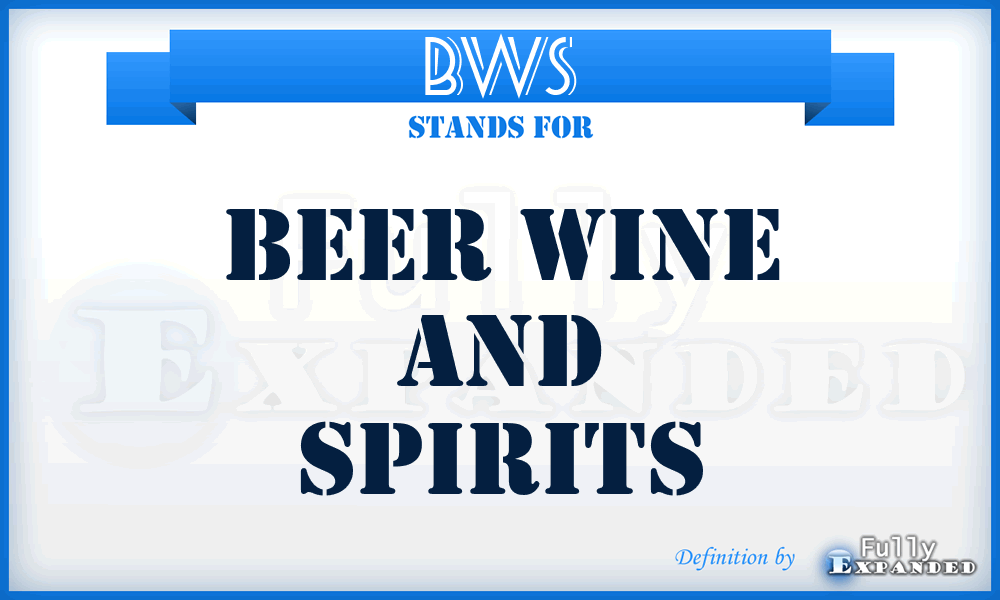 BWS - Beer Wine and Spirits