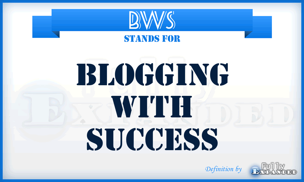 BWS - Blogging With Success