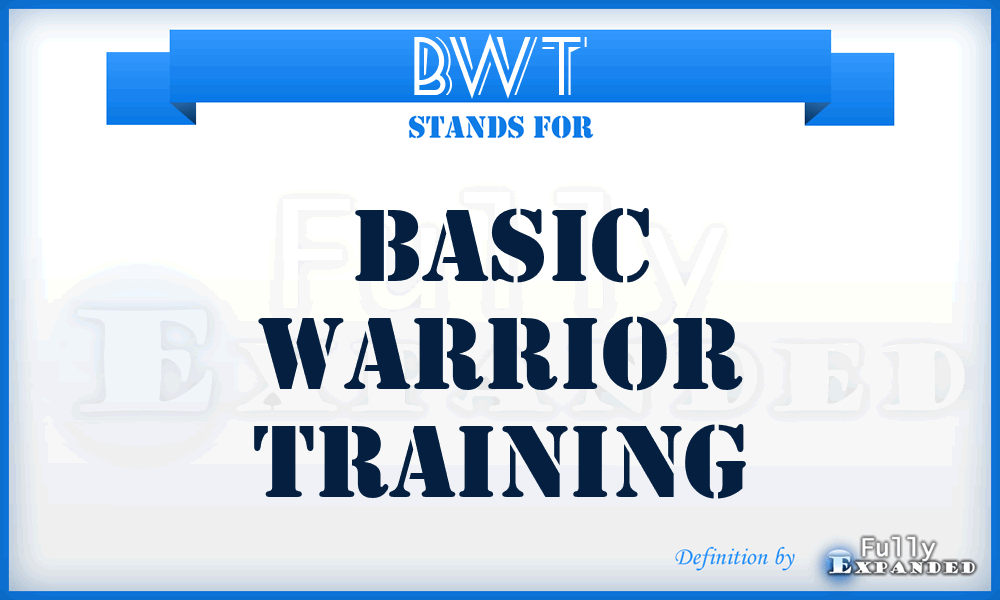 BWT - Basic Warrior Training