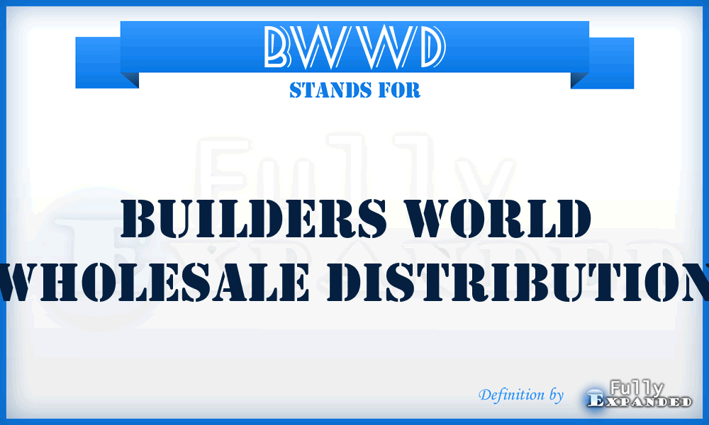 BWWD - Builders World Wholesale Distribution