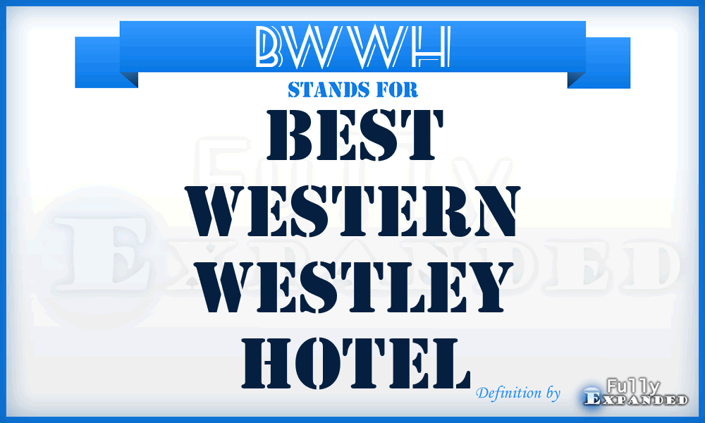 BWWH - Best Western Westley Hotel