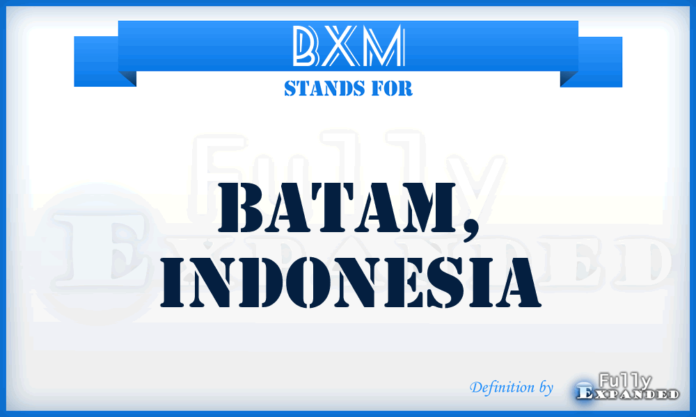 BXM - Batam, Indonesia