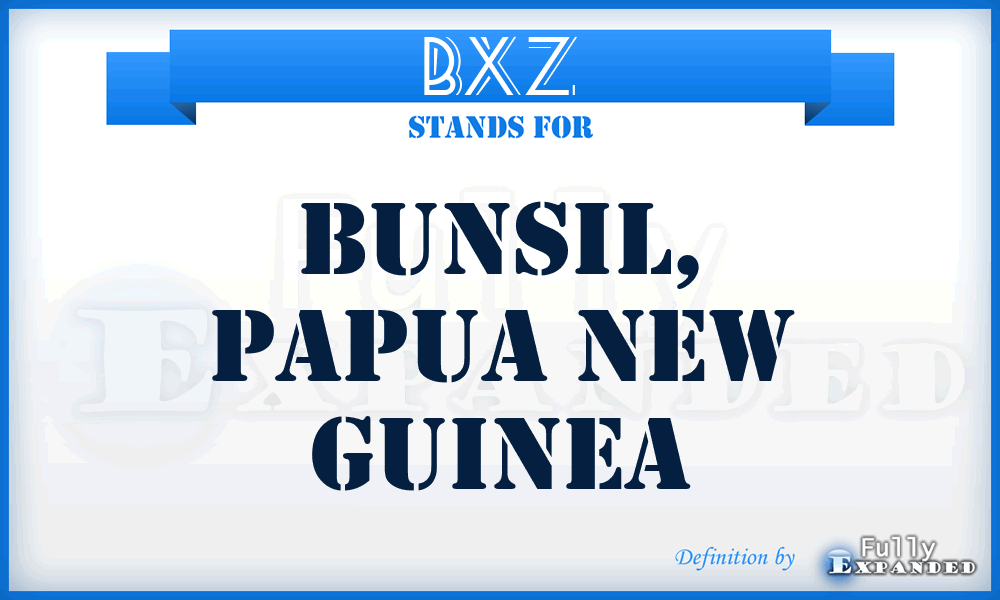 BXZ - Bunsil, Papua New Guinea