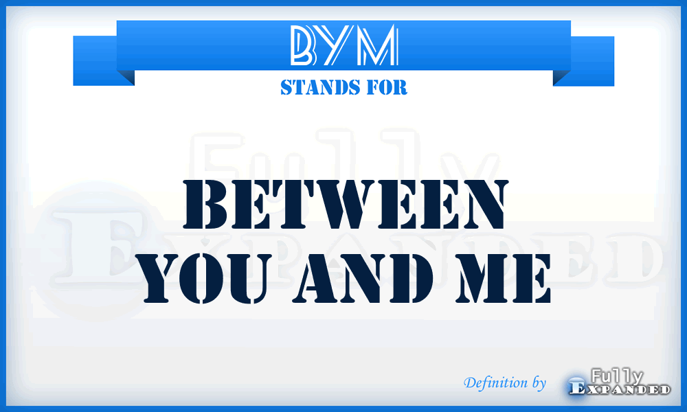 BYM - Between You and Me