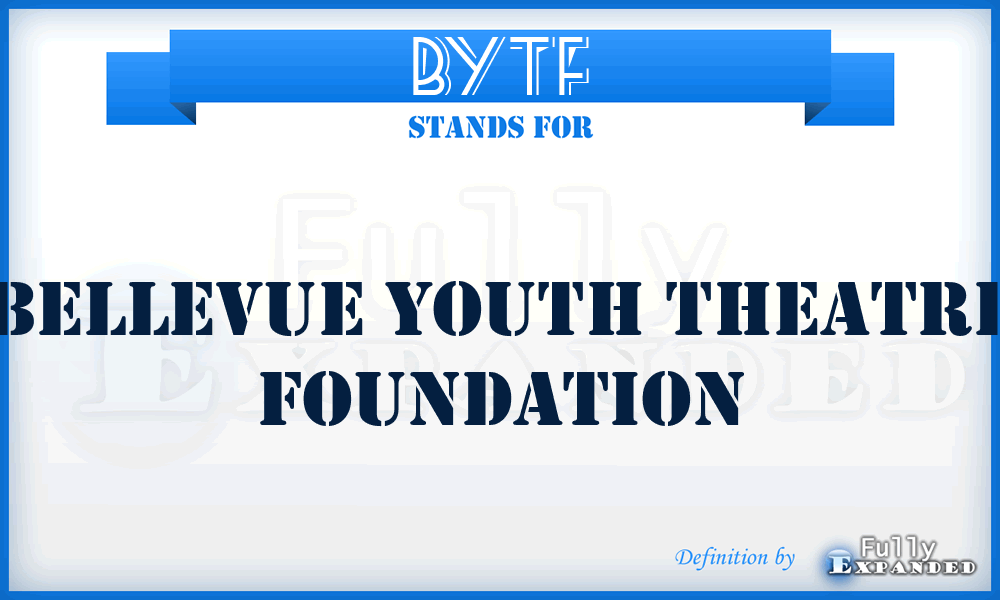 BYTF - Bellevue Youth Theatre Foundation