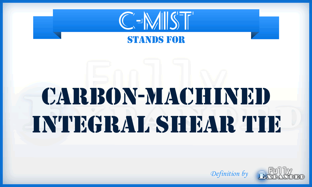 C-MIST - Carbon-Machined Integral Shear Tie
