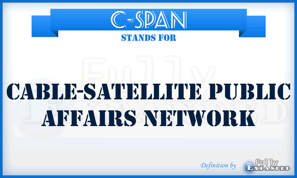 C-SPAN - Cable-Satellite Public Affairs Network