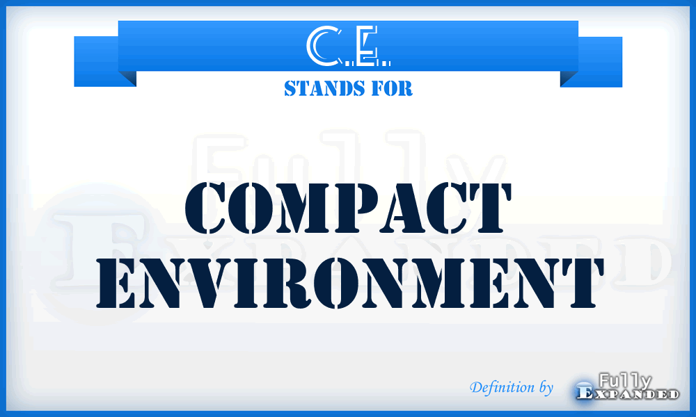 C.E. - Compact Environment